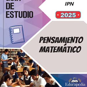 Guia de Estudio de Pensamiento Matemático para el examen ECOEMS UNAM IPN