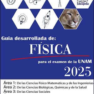 Guía desarrollada de Física para el examen de la UNAM