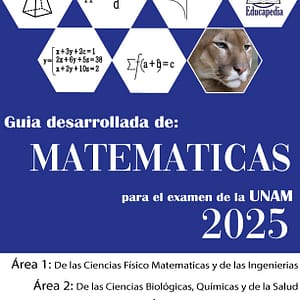 Guía desarrollada de Matemáticas para el examen de la UNAM