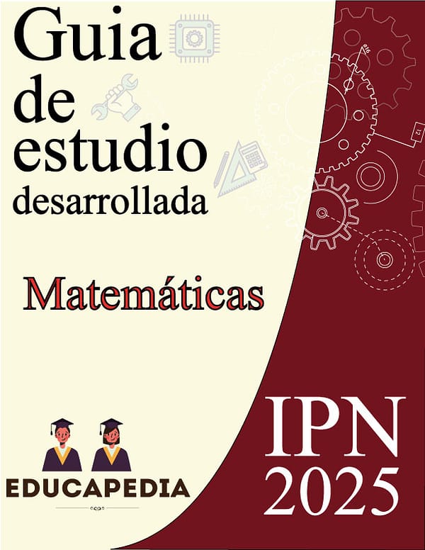 Guia desarrollada de Matematicas para el examen del IPN